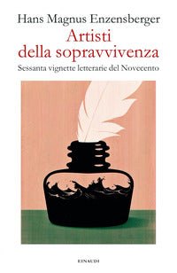 Artisti della sopravvivenza - sessanta vignette letterarie del novecento 
