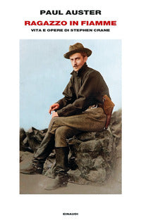 Ragazzo in fiamme - vita e opere di stephen crane 