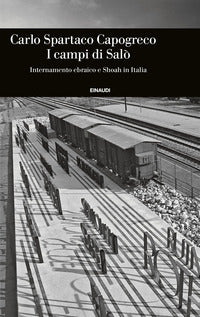 Campi di salo' - internamento ebraico e shoah in italia 