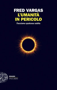 Umanita' in pericolo - facciamo qualcosa subito 