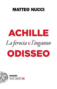 Achille odisseo - la ferocia e l'inganno 