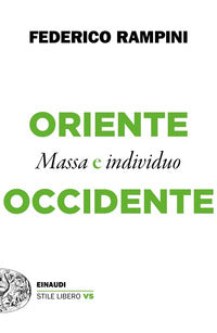 Oriente e occidente - massa e individuo 