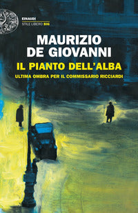 Pianto dell'alba - ultima ombra per il commissario ricciardi 