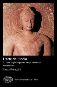 Arte dell'india 1 dalle origini ai grandi templi medievali 