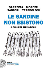 Sardine non esistono - il racconto dei fondatori 