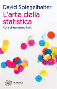 Arte della statistica - cosa ci insegnano i dati 
