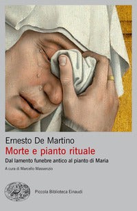 Morte e pianto rituale dal lamento funebre antico al pianto di maria 