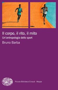 Corpo il rito il mito - un'antropologia dello sport 