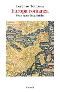 Europa romanza - sette storie linguistiche 