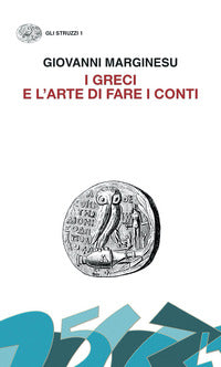 Greci e l'arte di fare i conti - moneta e democrazia nell'eta' di pericle 