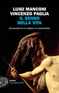 Senso della vita - conversazioni tra un religioso e un pococredente 