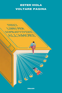 Voltare pagina - dieci libri per sopravvivere all'amore 