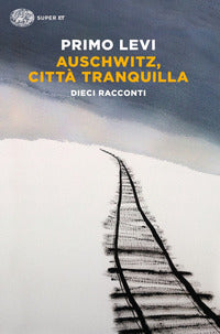 Auschwitz citta' tranquilla 