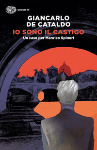Io sono il castigo - un caso per manrico spinori 