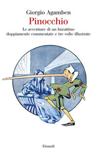 Pinocchio - le avventure di un burattino doppiamente commentate e tre volte illustrate 