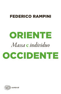 Oriente e occidente - massa e individuo 