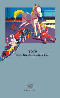 Toys - storie di bambole soldatini and co. 