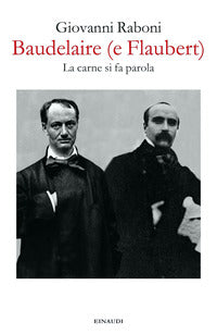 Baudelaire e flaubert - la carne si fa parola 