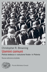 Uomini comuni - polizia tedesca e soluzione finale in polonia 