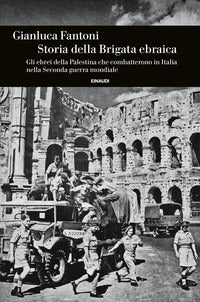 Storia della brigata ebraica - gli ebrei della palestina che combatterono in italia nella sec 