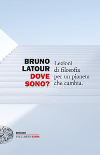 Dove sono ? lezioni di filosofia per un pianeta che cambia 
