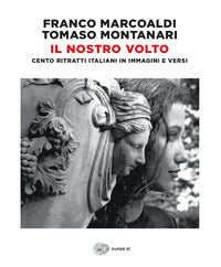 Nostro volto - cento ritratti italiani in immagini e versi 