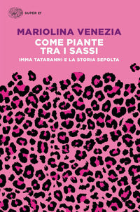 Come piante tra i sassi - imma tataranni e la storia sepolta 