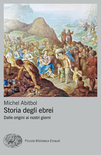 Storia degli ebrei - dalle origini ai nostri giorni 
