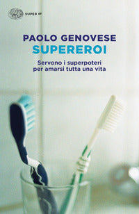 Supereroi - servono i superpoteri per amarsi tutta una vita 