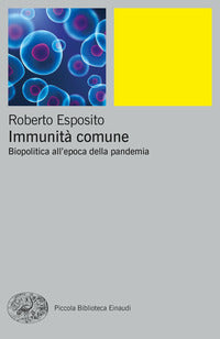 Immunita' comune - biopolitica all'epoca della pandemia 