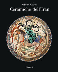 Ceramiche dell'iran - il vasellame islamico della collezione sarikhani 