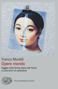 Opere mondo - saggio sulla forma epica dal faust a cent'anni di solitudine 