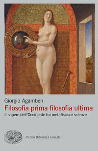 Filosofia prima filosofia ultima - il sapere dell'occidente fra metafisica e scienze 