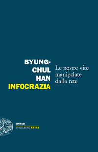 Infocrazia - le nostre vite manipolate dalla rete 