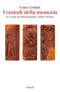Custodi della memoria - lo scriba tra mesopotamia egitto ed egeo 