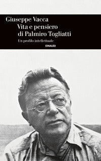 Vita e pensiero di palmiro togliatti - un profilo intellettuale 