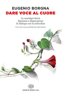 Dare voce al cuore - la nostalgia ferita speranza e disperazione in dialogo con la solitudine 