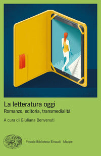 Letteratura oggi - romanzo editoria transmedialita' 