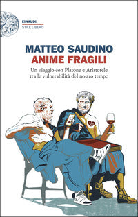 Anime fragili - un viaggio con platone e aristotele tra le vulnerabilità del nostro tempo 