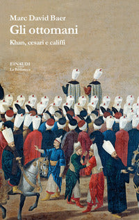 Ottomani - khan cesari e califf 