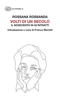 Volti di un secolo il novecento in 52 ritratti 