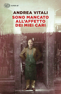 Sono mancato all'affetto dei miei cari 