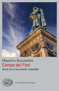 Campo dei fiori - storia di un monumento maledetto 