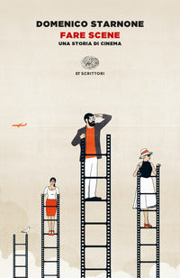 Fare scene una storia di cinema 