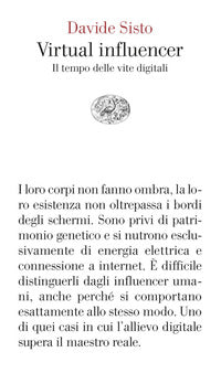 Virtual influencer - il tempo delle vite digitali 