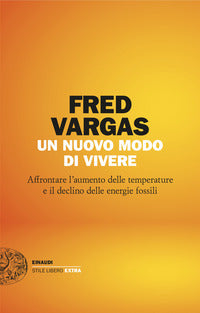 Nuovo modo di vivere - affrontare l'aumento delle temperature e il declino delle energie fossili 