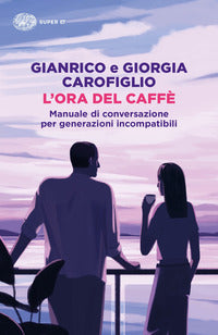 Ora del caffe - manuale di conversazione per generazioni incompatibili 