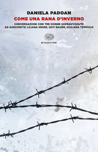 Come una rana d'inverno - conversazioni con tre donne sopravvissute ad auschwitz 