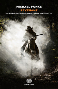 Revenant - la storia vera di hugh glass e della sua vendetta 