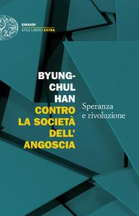 Contro la societa' dell'angoscia - speranza e rivoluzione 